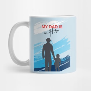 my dad is a  hero Mug